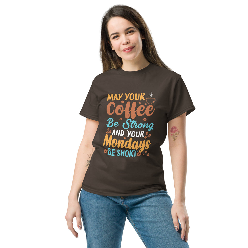 May Your Coffee be Strong and Monday Short Unisex Classic Tee